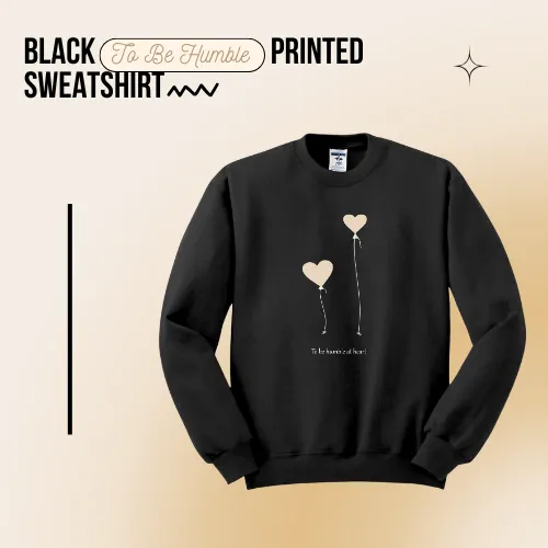 Black To Be Humble Printed Sweatshirt